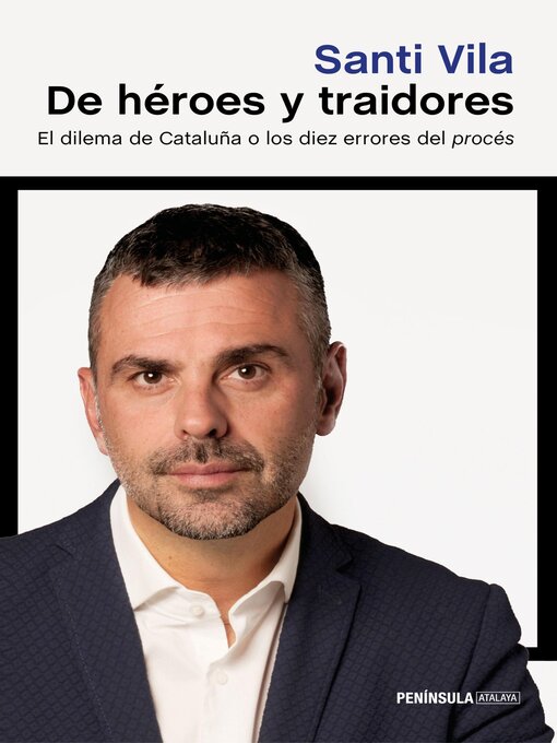 Title details for De héroes y traidores by Santi Vila - Available